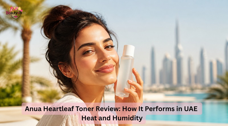 Anua Heartleaf Toner Review: How It Performs in UAE Heat and Humidity
