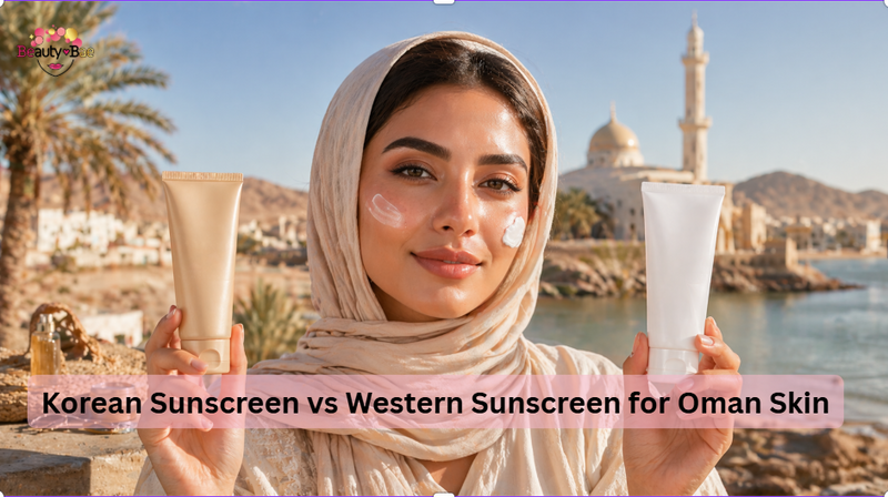Korean Sunscreen vs Western Sunscreen for Oman Skin: Which Is Better for Hot, Sunny Climates?